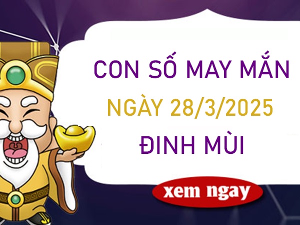 Sự nghiệp rạng rỡ với số hên tuổi Đinh Mùi 28/3/2025