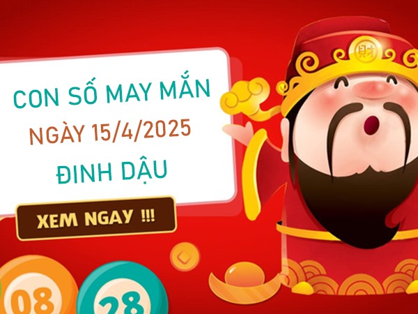 Tiền bạc gia tăng với số thành công tuổi Đinh Dậu 15/4/2025