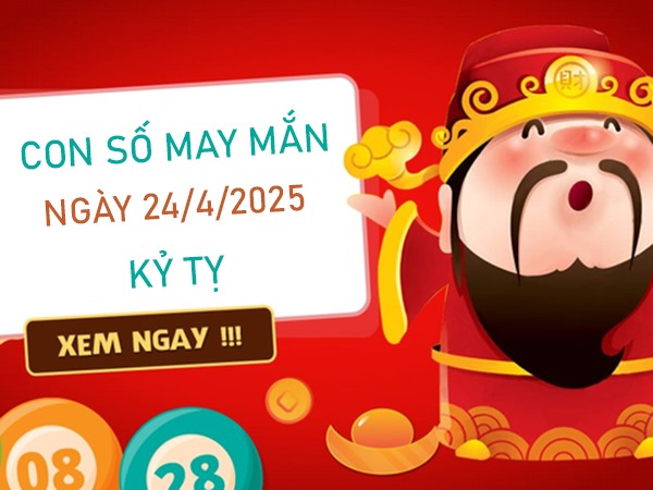Số đại cát tuổi Kỷ Tỵ 24/4/2025 hanh thông công việc
