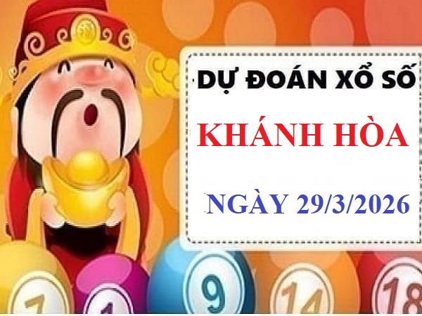 Dự đoán XSKH ngày 29/3/2026 Chủ Nhật hôm nay siêu chuẩn